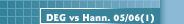 DEG vs Hann. 05/06(1)